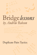 Bridge Lessons: Duplicate Pairs Tactics