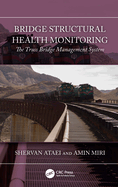 Bridge Structural Health Monitoring: The Truss Bridge Management System