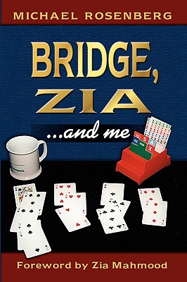 Bridge, Zia ...and Me - Rosenberg, Michael, and Mahmood, Zia (Foreword by)
