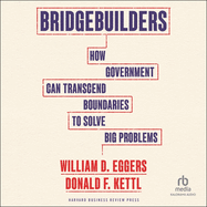 Bridgebuilders: How Government Can Transcend Boundaries to Solve Big Problems