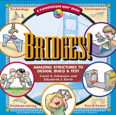 Bridges! Amazing Structures - Johmann, Carol A, and Rieth, Elizabeth J