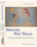 Bridges Not Walls: A Book about Interpersonal Communication