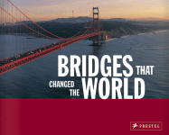 Bridges That Changed the World