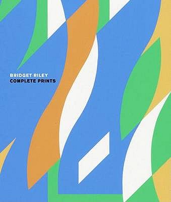 Bridget Riley: Complete Prints - Macritchie, Lynn, and Craig, Hartley, and Schubert, Karsten (Editor)