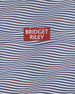 Bridget Riley: Paintings and Drawings 1961 - 2004