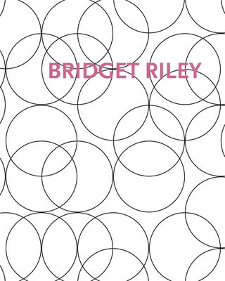 Bridget Riley: Paintings and Related Work 1983-2010 - Cooke, Lynne, and Kudielka, Robert, and Riley, Bridget