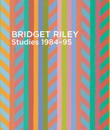 Bridget Riley: Studies 1984-95