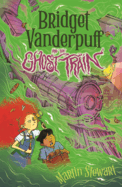 Bridget Vanderpuff and the Ghost Train