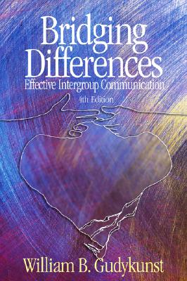 Bridging Differences: Effective Intergroup Communication - Gudykunst, William B
