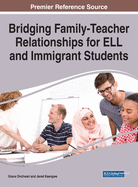 Bridging Family-Teacher Relationships for Ell and Immigrant Students