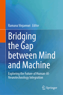 Bridging the Gap Between Mind and Machine: Exploring the Future of Human-Ai-Neurotechnology Integration