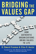 Bridging the Values Gap: How Authentic Organizations Bring Values to Life