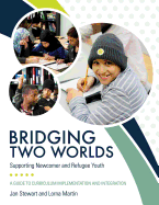 Bridging Two Worlds: Supporting Newcomer and Refugee Youth