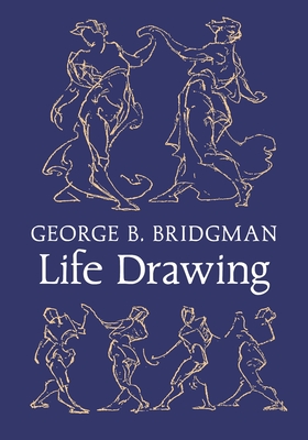 Bridgman's Life Drawing - Bridgman, George B