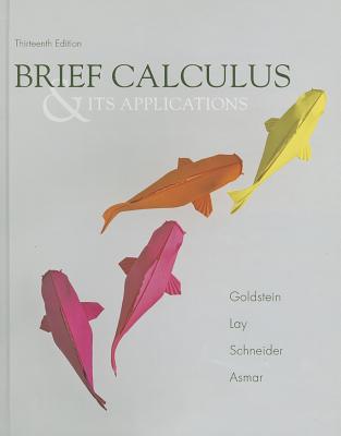 Brief Calculus & Its Applications Plus MyMathLab -- Access Card Package - Goldstein, Larry Joel, and Lay, David C., and Schneider, David I.