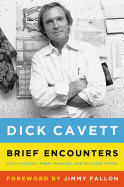 Brief Encounters: Conversations, Magic Moments, and Assorted Hijinks