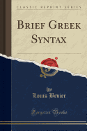 Brief Greek Syntax (Classic Reprint)