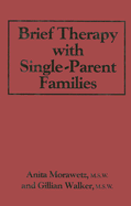 Brief Therapy with Single-Parent Families