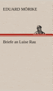 Briefe an Luise Rau