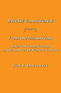 Briefly Considered: From the Manstream: Notes and Observations on the Sources of Western Culture