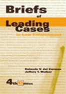 Briefs of Leading Cases in Law Enforcement