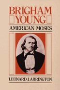 Brigham Young: American Moses