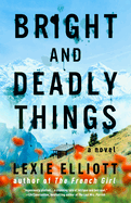 Bright and Deadly Things