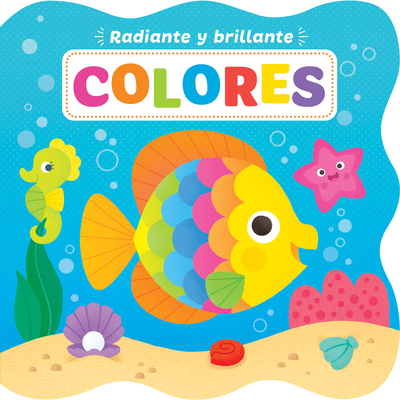 Bright and Shiny: Colors - Spanish - Publishing, Kidsbooks (Editor), and Massironi, Daniela (Illustrator)