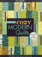 Bright & Bold Cozy Modern Quilts: 20 Projects - Easy Piecing - Stash Busting