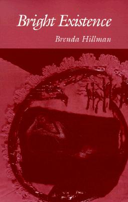 Bright Existence - Hillman, Brenda