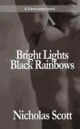 Bright Lights Black Rainbow