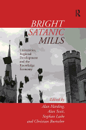 Bright Satanic Mills: Universities, Regional Development and the Knowledge Economy