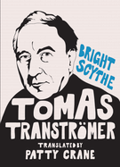 Bright Scythe: Selected Poems by Tomas Transtr�mer