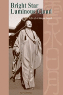 Bright Star, Luminous Cloud: The Life of a Simple Monk