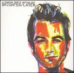 Brighter/Later: A Duncan Sheik Anthology
