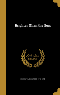 Brighter Than the Sun;