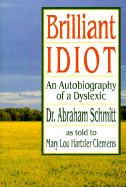 Brilliant Idiot: An Autobiography of a Dyslexic