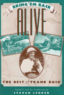 Bring 'em Back Alive: The Best of Frank Buck