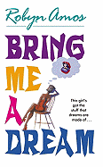 Bring Me a Dream - Amos, Robyn