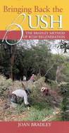 Bringing Back the Bush: The Bradley method of bush regeneration
