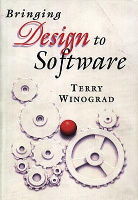 Bringing Design to Software - Winograd, Terry