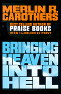 Bringing Heaven Into Hell