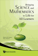 Bringing Science and Mathematics to Life for All Learners
