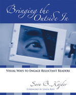 Bringing the Outside in: Visual Ways to Engage Reluctant Readers