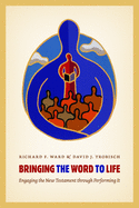Bringing the Word to Life: Engaging the New Testament Through Performing It