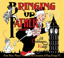 Bringing Up Father: Of Cabbages and Kings