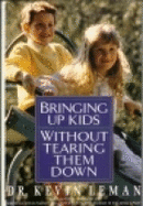 Bringing Up Kids Without Tearing Them Down