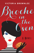 Brioche in the Oven: Volume 2