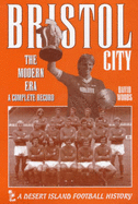 Bristol City: The Modern Era - A Complete Record