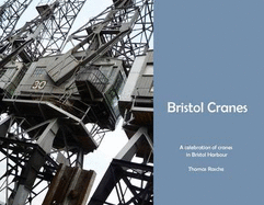 Bristol Cranes: A Celebration of the Cranes in Bristol Harbour